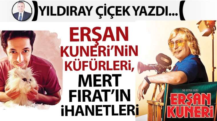 Erşan Kuneri'nin küfürleri, Mert Fırat'ın ihanetleri