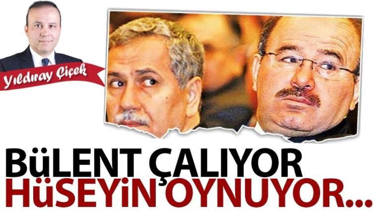 Bülent çalıyor, Hüseyin oynuyor...