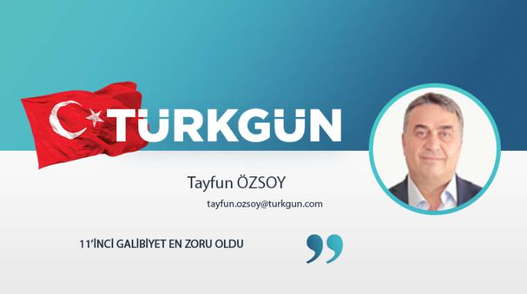 11'inci galibiyet en zoru oldu