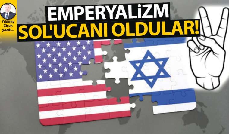 Emperyalizm Sol'ucanı oldular!