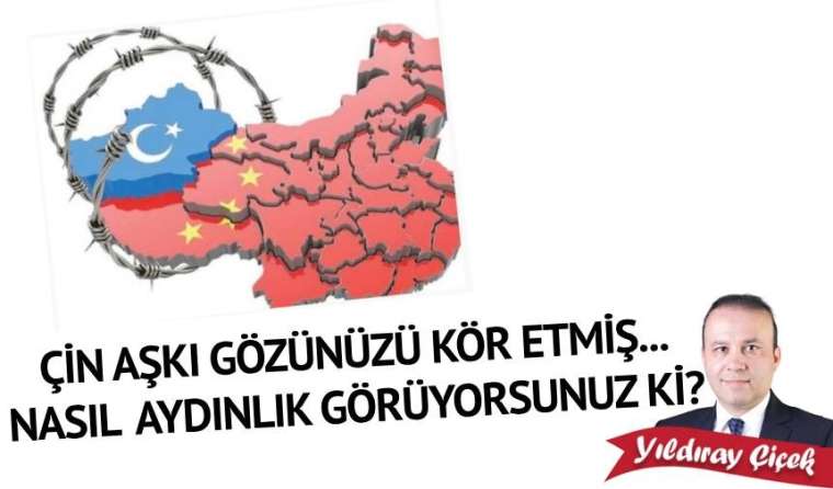 Çin aşkı gözünüzü kör etmiş… Nasıl aydınlık görüyorsunuz ki?