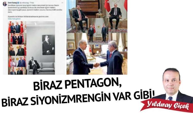 Biraz Pentagon, biraz siyonizm rengin var gibi!