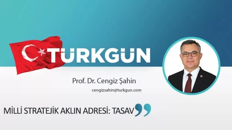 Milli Stratejik Aklın Adresi: TASAV