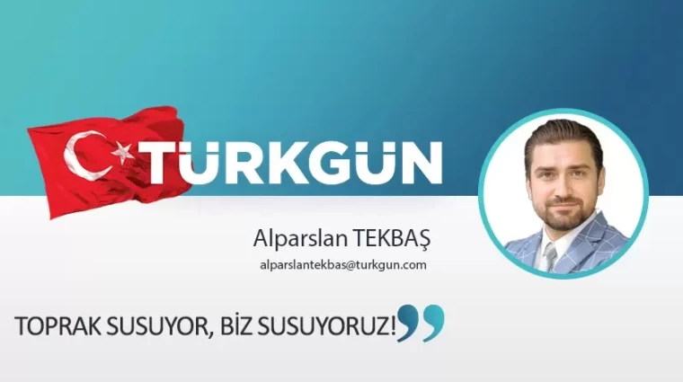 Toprak susuyor, biz susuyoruz!
