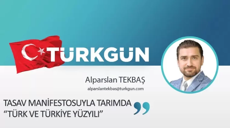 TASAV manifestosuyla tarımda “Türk ve Türkiye Yüzyılı”
