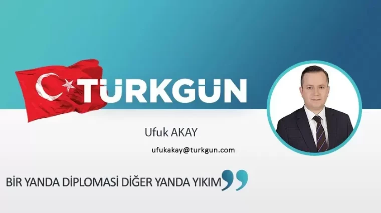 Bir yanda diplomasi diğer yanda yıkım
