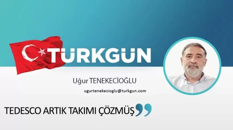 Tedesco artık takımı çözmüş