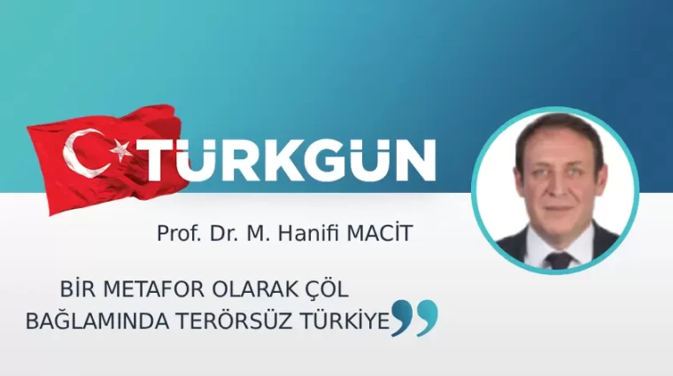 Bir metafor olarak çöl bağlamında Terörsüz Türkiye