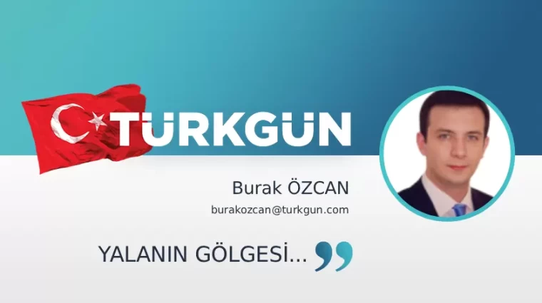 Yalanın gölgesi...