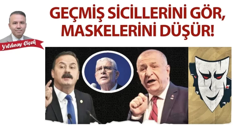 Geçmiş sicillerini gör, maskeleri düşür!