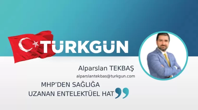 MHP'den sağlığa uzanan entelektüel hat