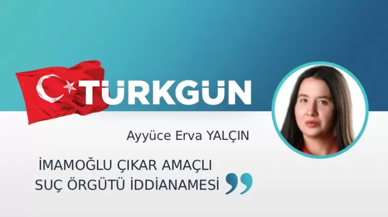 İmamoğlu çıkar amaçlı suç örgütü iddianamesi
