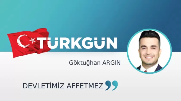 Devletimiz affetmez