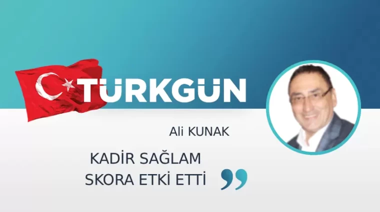 Kadir Sağlam skora etki etti