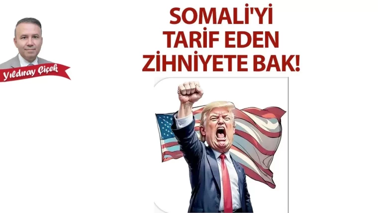 Somali'yi tarif eden zihniyete bak!