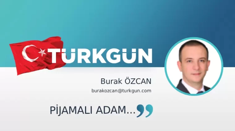 Pijamalı Adam…