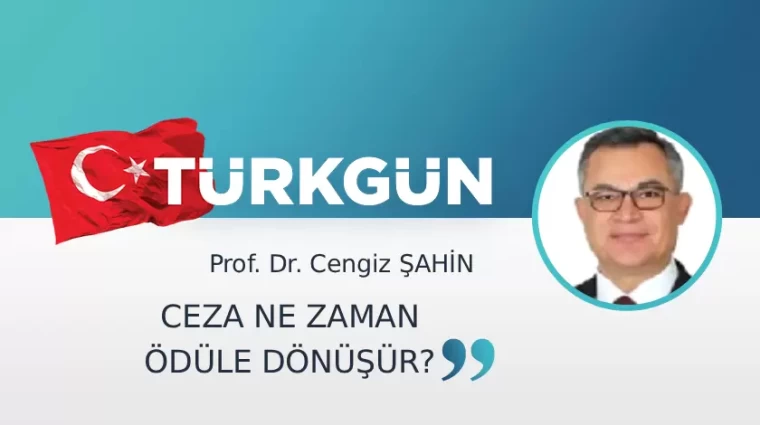Ceza ne zaman ödüle dönüşür?