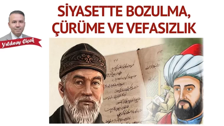 Siyasette bozulma, çürüme ve vefasızlık