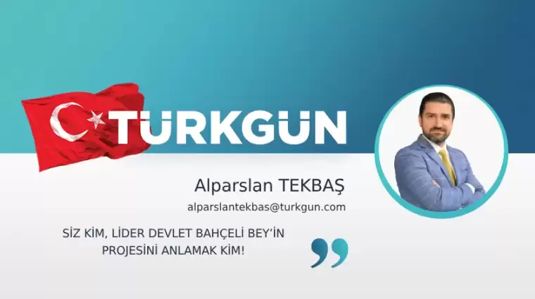 Siz kim, Lider Devlet Bahçeli Bey’in projesini anlamak kim!