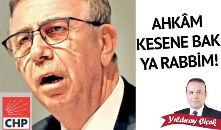Ahkâm kesene bak ya rabbim!