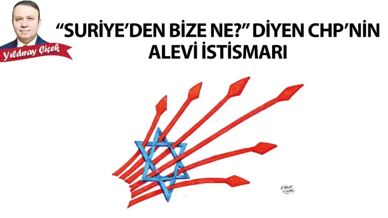 “Suriye’den bize ne?” Diyen CHP’nin alevi istismarı