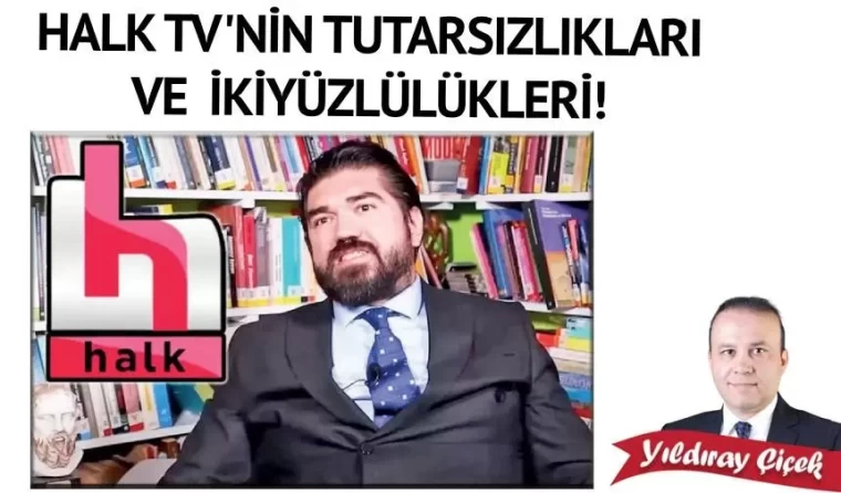 Halk TV’nin tutarsızlıkları ve ikiyüzlülükleri!