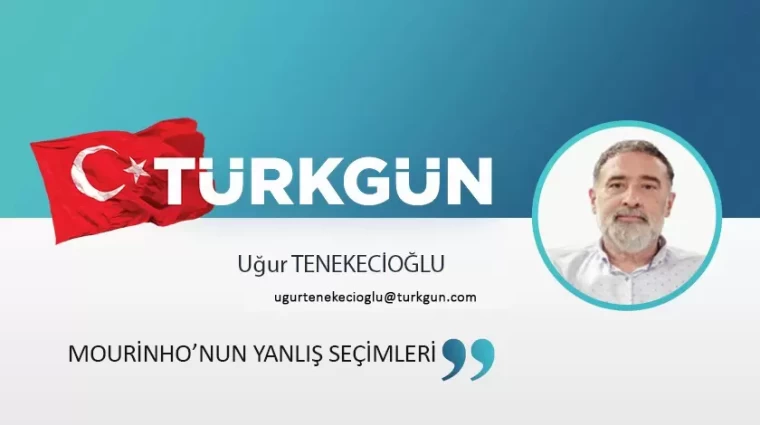 Mourinho’nun yanlış seçimleri