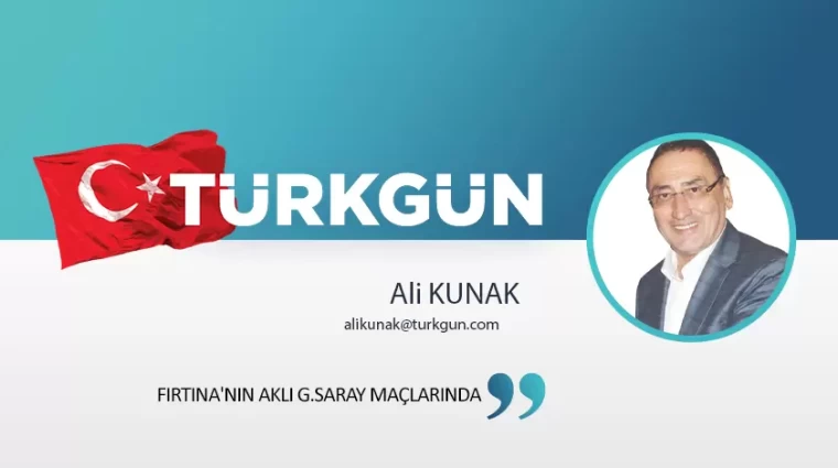 Fırtına'nın aklı G.Saray maçlarında