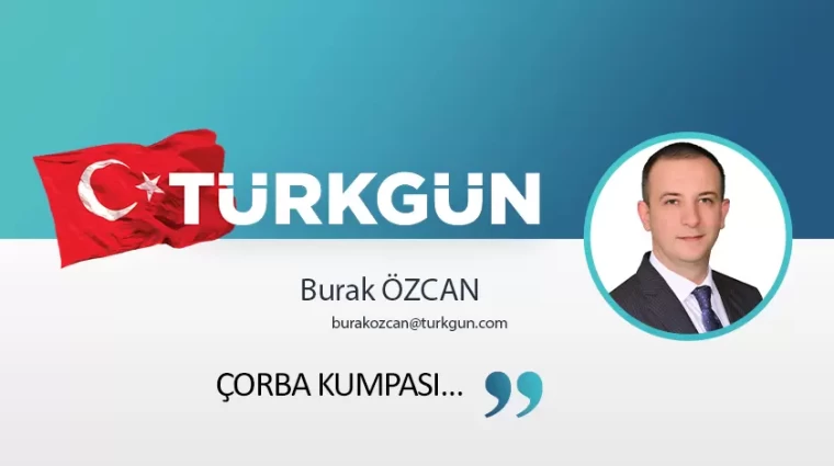 Çorba kumpası…