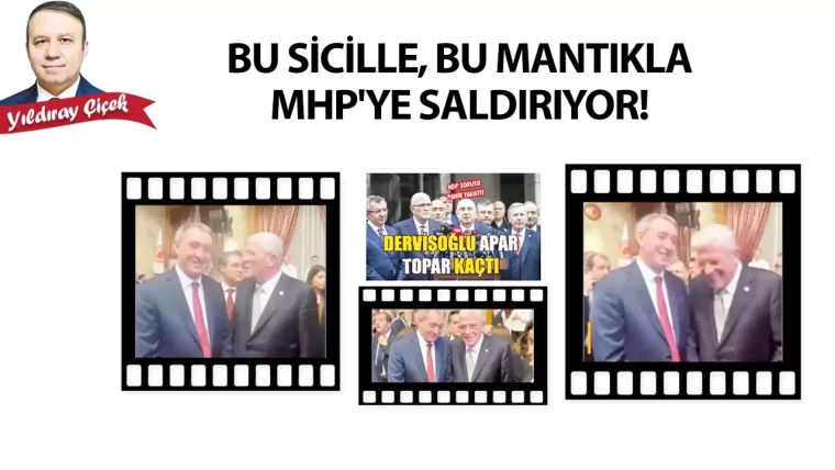 Bu sicille, bu mantıkla MHP’ye saldırıyor!