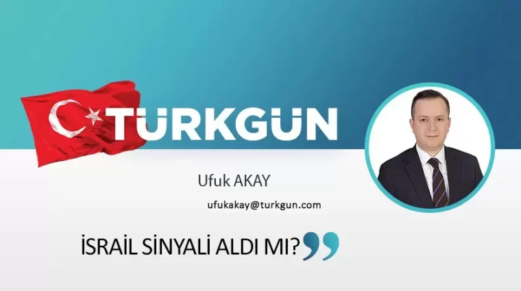 İsrail sinyali aldı mı?