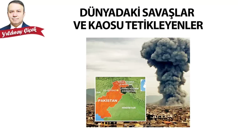 Dünyadaki savaşlar ve kaosu tetikleyenler