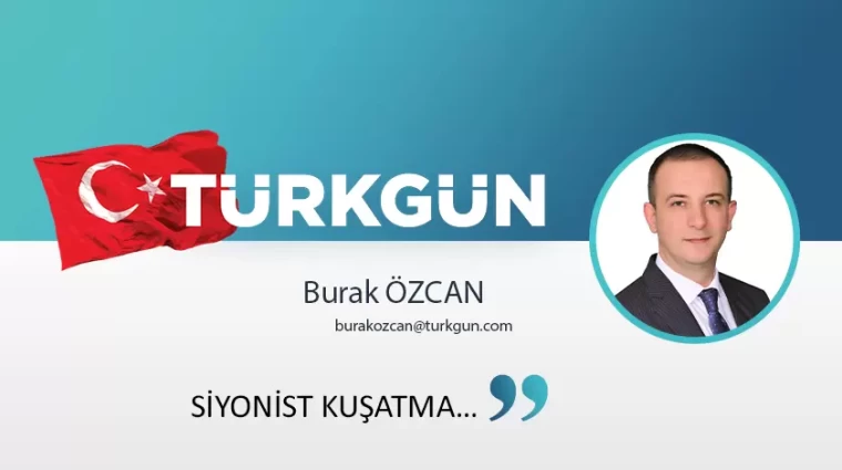 Siyonist kuşatma…