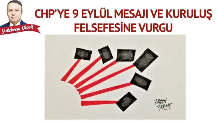 CHP’ye 9 Eylül mesajı ve kuruluş felsefesine vurgu