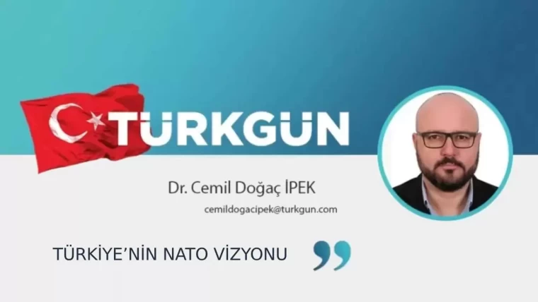 Küresel Belirsizlikte Stratejik Dayanak: Türkiye’nin NATO Vizyonu