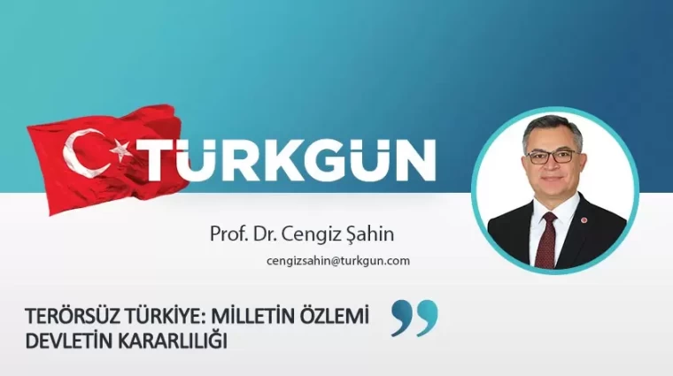 Terörsüz Türkiye: Milletin Özlemi, Devletin Kararlılığı