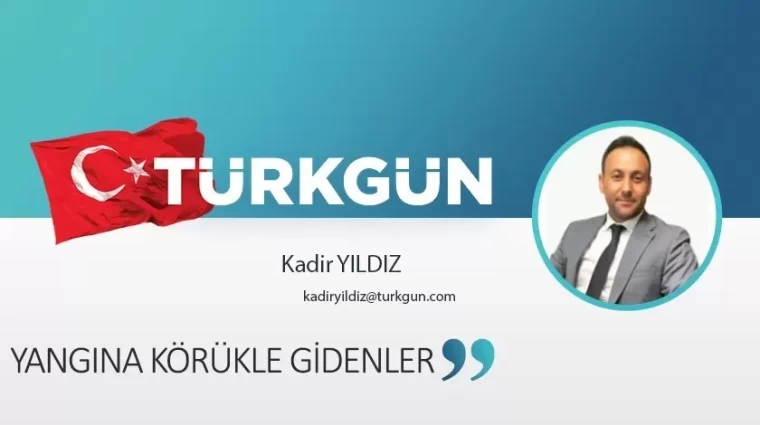 Yangına körükle gidenler