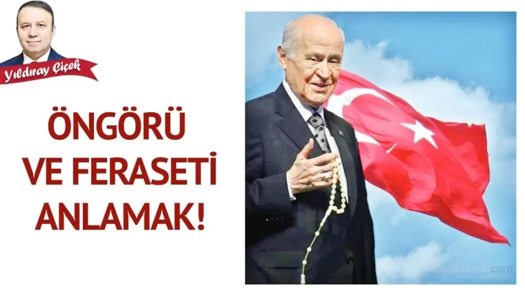 Öngörü ve feraseti anlamak!