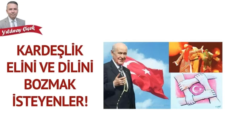 Kardeşlik elini ve dilini bozmak isteyenler!