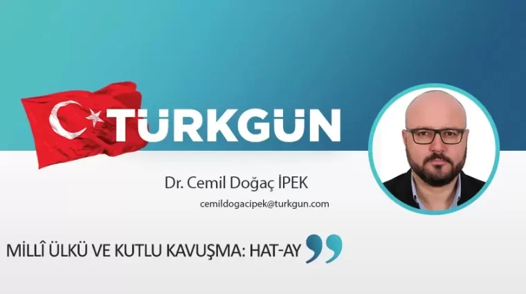Millî Ülkü Ve Kutlu Kavuşma: Hat-Ay