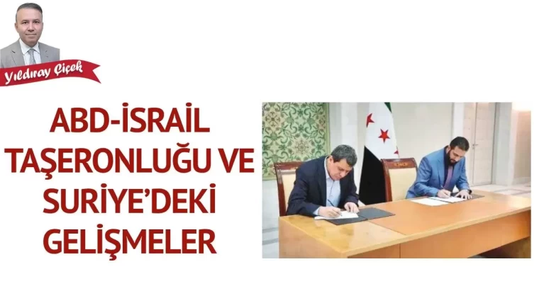 ABD-İsrail taşeronluğu ve Suriye’deki gelişmeler