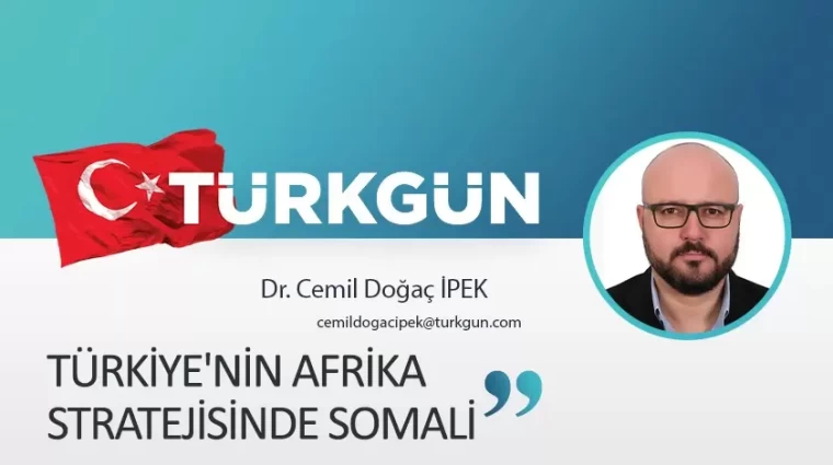 Türkiye'nin Afrika Stratejisinde Somali