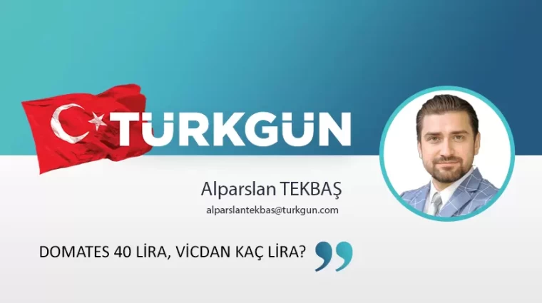 Domates 40 lira, vicdan kaç lira?
