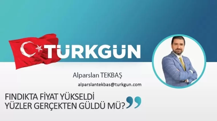 Fındıkta fiyat yükseldi, yüzler gerçekten güldü mü?