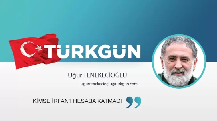 Kimse İrfan’ı hesaba katmadı