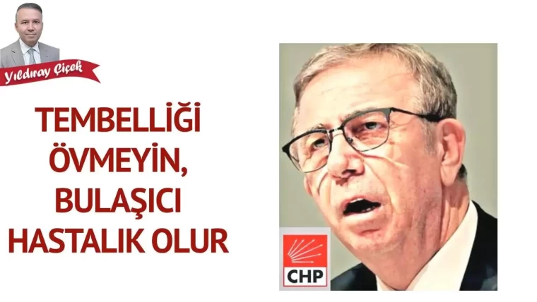 Tembelliği övmeyin, bulaşıcı hastalık olur