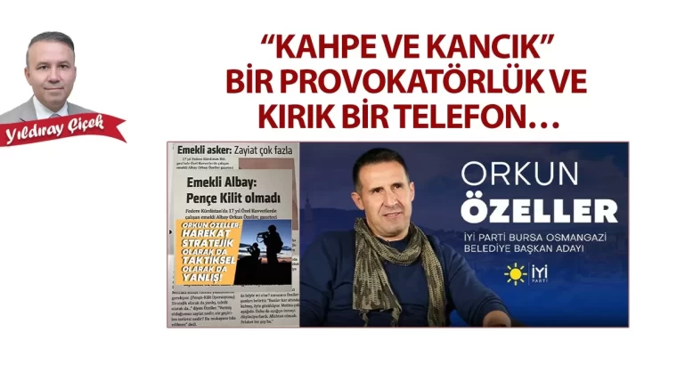 “Kahpe ve kancık” bir provokatörlük ve kırık bir telefon…