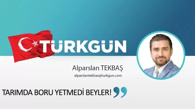 Tarımda boru yetmedi beyler!