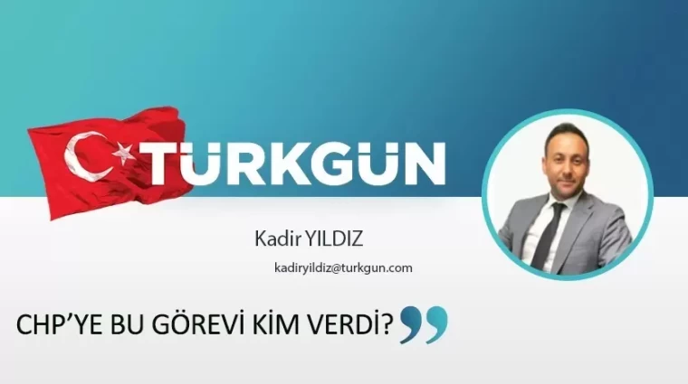 CHP’ye bu görevi kim verdi?