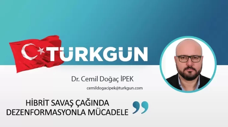 Hibrit Savaş Çağında Dezenformasyonla Mücadele